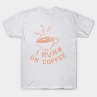 I run on coffee T-Shirt
